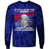 If You Voted For Biden Stay Back 500 Feet Funny Anti Biden Tie-Dye Long Sleeve Shirt