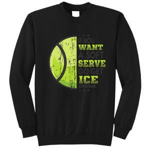 If You Want A Soft Serve Go Get Ice Cream Funny Tennis Sweatshirt