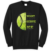 If You Want A Soft Serve Go Get Ice Cream Funny Tennis Sweatshirt