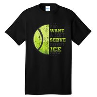 If You Want A Soft Serve Go Get Ice Cream Funny Tennis Tall T-Shirt