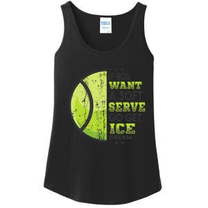 If You Want A Soft Serve Go Get Ice Cream Funny Tennis Ladies Essential Tank