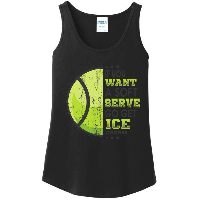 If You Want A Soft Serve Go Get Ice Cream Funny Tennis Ladies Essential Tank