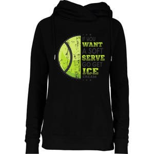 If You Want A Soft Serve Go Get Ice Cream Funny Tennis Womens Funnel Neck Pullover Hood