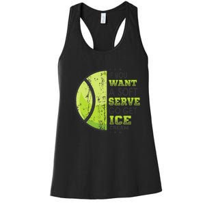 If You Want A Soft Serve Go Get Ice Cream Funny Tennis Women's Racerback Tank