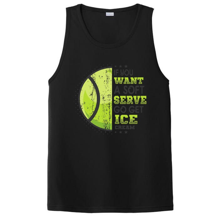 If You Want A Soft Serve Go Get Ice Cream Funny Tennis PosiCharge Competitor Tank