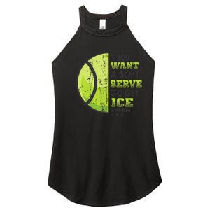 If You Want A Soft Serve Go Get Ice Cream Funny Tennis Women's Perfect Tri Rocker Tank