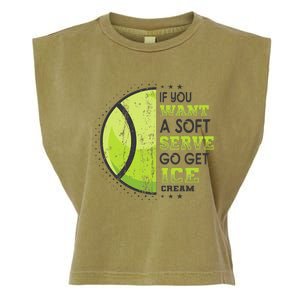 If You Want A Soft Serve Go Get Ice Cream Funny Tennis Garment-Dyed Women's Muscle Tee