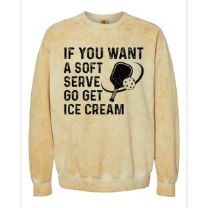 If You Want A Soft Serve Funny Pickleball Women Colorblast Crewneck Sweatshirt