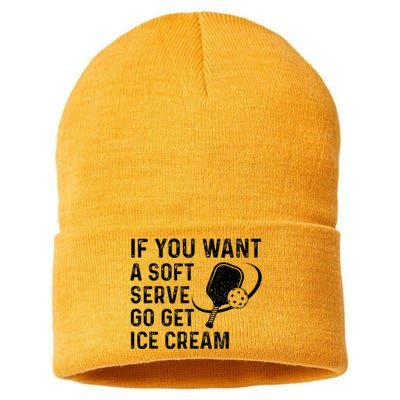 If You Want A Soft Serve Funny Pickleball Women Sustainable Knit Beanie