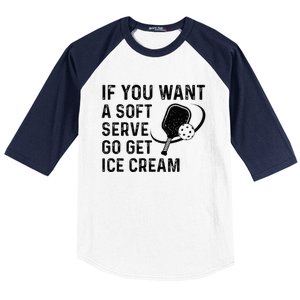 If You Want A Soft Serve Funny Pickleball Women Baseball Sleeve Shirt