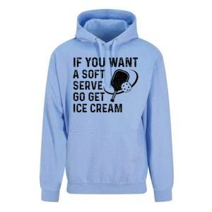 If You Want A Soft Serve Funny Pickleball Women Unisex Surf Hoodie