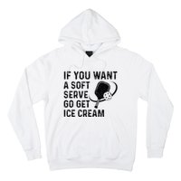 If You Want A Soft Serve Funny Pickleball Women Hoodie