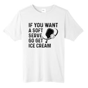 If You Want A Soft Serve Funny Pickleball Women Tall Fusion ChromaSoft Performance T-Shirt