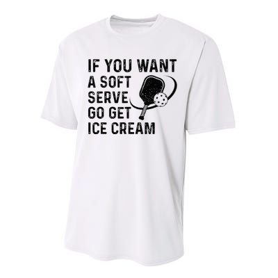 If You Want A Soft Serve Funny Pickleball Women Performance Sprint T-Shirt