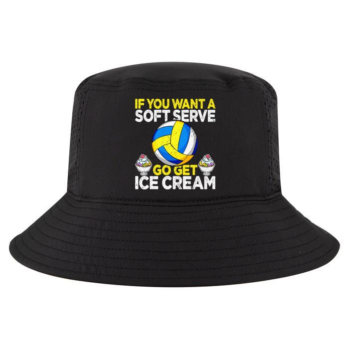 If You Want A Soft Serve Go Get Ice Cream Funny Volleyball  Cool Comfort Performance Bucket Hat