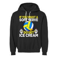 If You Want A Soft Serve Go Get Ice Cream Funny Volleyball  Garment-Dyed Fleece Hoodie