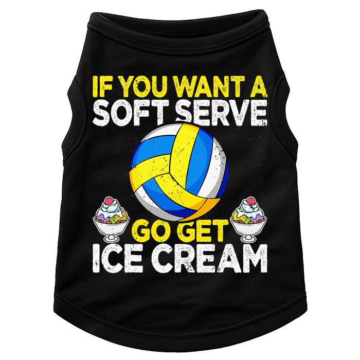 If You Want A Soft Serve Go Get Ice Cream Funny Volleyball  Doggie Tank