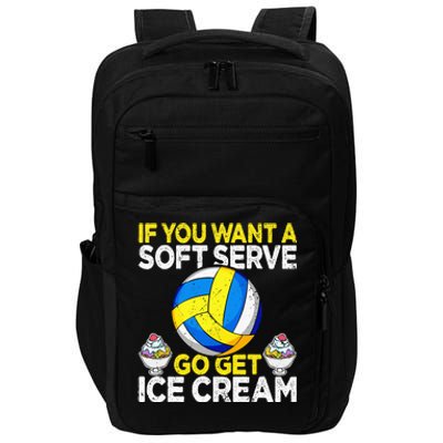 If You Want A Soft Serve Go Get Ice Cream Funny Volleyball  Impact Tech Backpack