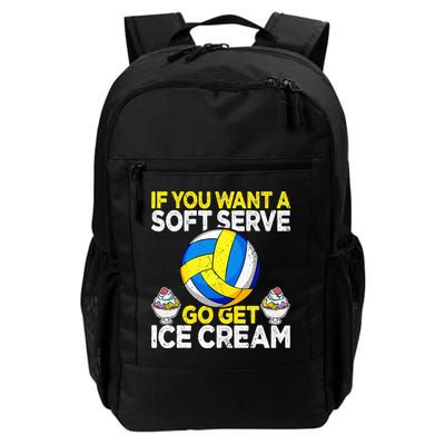 If You Want A Soft Serve Go Get Ice Cream Funny Volleyball  Daily Commute Backpack
