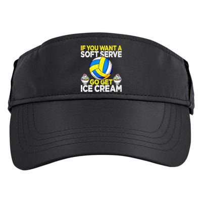 If You Want A Soft Serve Go Get Ice Cream Funny Volleyball  Adult Drive Performance Visor