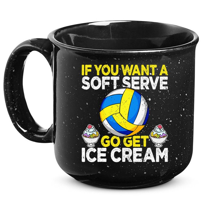If You Want A Soft Serve Go Get Ice Cream Funny Volleyball  15oz Campfire Ceramic Mug