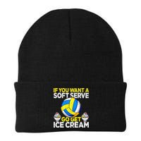 If You Want A Soft Serve Go Get Ice Cream Funny Volleyball  Beanie