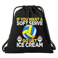 If You Want A Soft Serve Go Get Ice Cream Funny Volleyball  Drawstring Bag