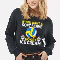 If You Want A Soft Serve Go Get Ice Cream Funny Volleyball  Cropped Pullover Crew