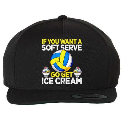 If You Want A Soft Serve Go Get Ice Cream Funny Volleyball  Wool Snapback Cap