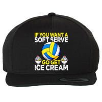 If You Want A Soft Serve Go Get Ice Cream Funny Volleyball  Wool Snapback Cap