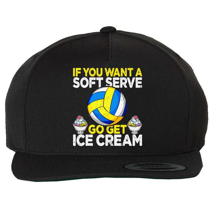 If You Want A Soft Serve Go Get Ice Cream Funny Volleyball  Wool Snapback Cap