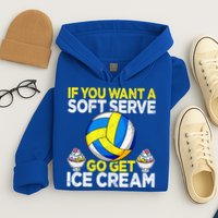 If You Want A Soft Serve Go Get Ice Cream Funny Volleyball  Hoodie