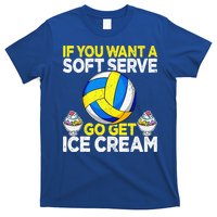 If You Want A Soft Serve Go Get Ice Cream Funny Volleyball  T-Shirt