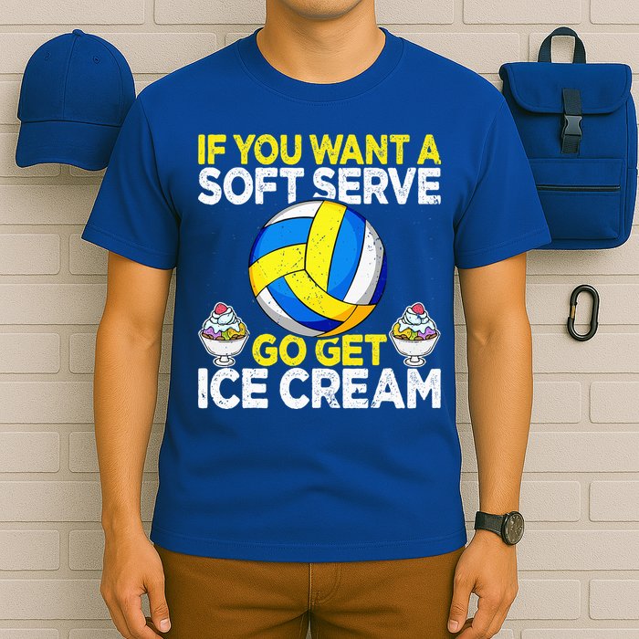 If You Want A Soft Serve Go Get Ice Cream Funny Volleyball  T-Shirt