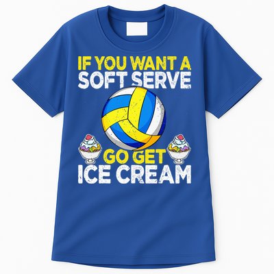 If You Want A Soft Serve Go Get Ice Cream Funny Volleyball  Tall T-Shirt
