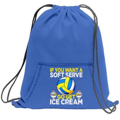 If You Want A Soft Serve Go Get Ice Cream Funny Volleyball  Sweatshirt Cinch Pack Bag