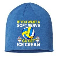 If You Want A Soft Serve Go Get Ice Cream Funny Volleyball  Sustainable Beanie