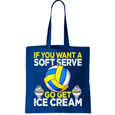 If You Want A Soft Serve Go Get Ice Cream Funny Volleyball  Tote Bag