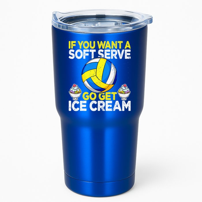 If You Want A Soft Serve Go Get Ice Cream Funny Volleyball  Tumbler