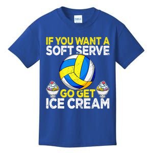 If You Want A Soft Serve Go Get Ice Cream Funny Volleyball  Kids T-Shirt