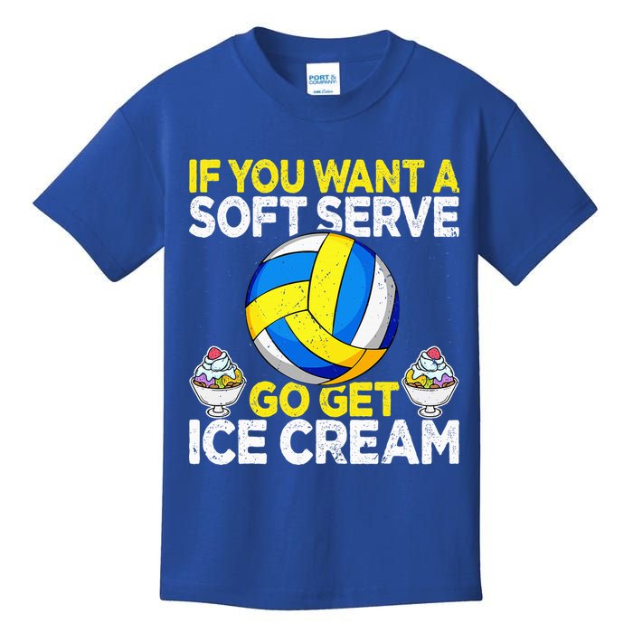 If You Want A Soft Serve Go Get Ice Cream Funny Volleyball  Kids T-Shirt