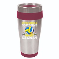 If You Want A Soft Serve Go Get Ice Cream Funny Volleyball  16oz Travel Tumbler
