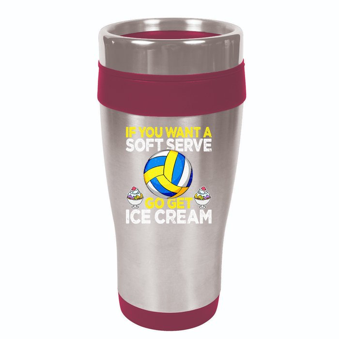 If You Want A Soft Serve Go Get Ice Cream Funny Volleyball  16oz Travel Tumbler