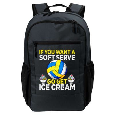 If You Want A Soft Serve Go Get Ice Cream Funny Volleyball  Daily Commute Backpack