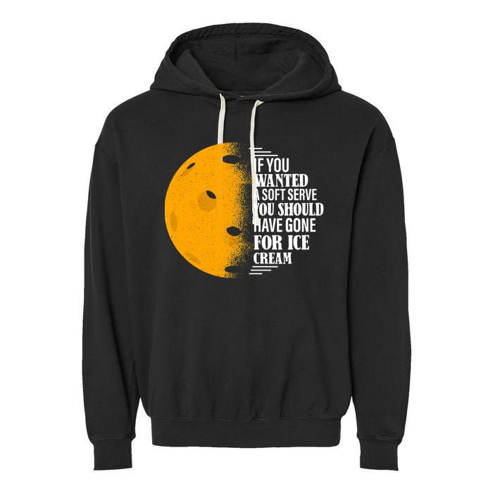 If You Wanted A Soft Serve Funny Pickleball TShirt Garment-Dyed Fleece Hoodie