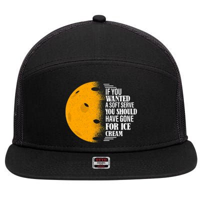 If You Wanted A Soft Serve Funny Pickleball TShirt 7 Panel Mesh Trucker Snapback Hat