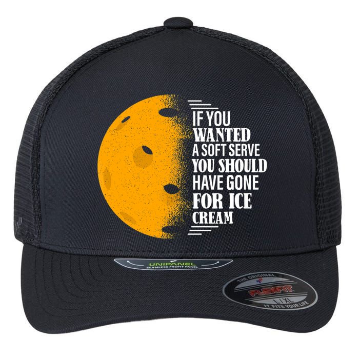 If You Wanted A Soft Serve Funny Pickleball TShirt Flexfit Unipanel Trucker Cap