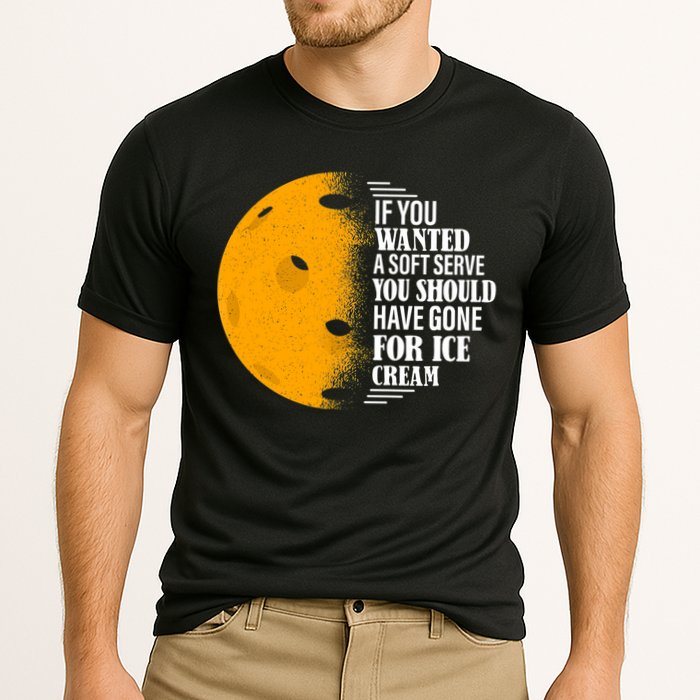 If You Wanted A Soft Serve Funny Pickleball TShirt Performance Shirt