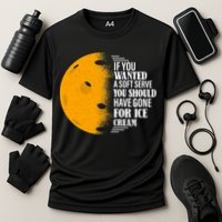 If You Wanted A Soft Serve Funny Pickleball TShirt Performance Shirt