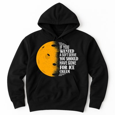 If You Wanted A Soft Serve Funny Pickleball TShirt Hoodie